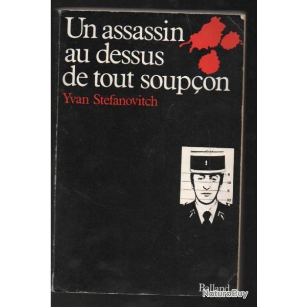 un assassin au dessus de tout soup�on par yvan stefanovitch . le gendarme tueur de l'oise , lamare