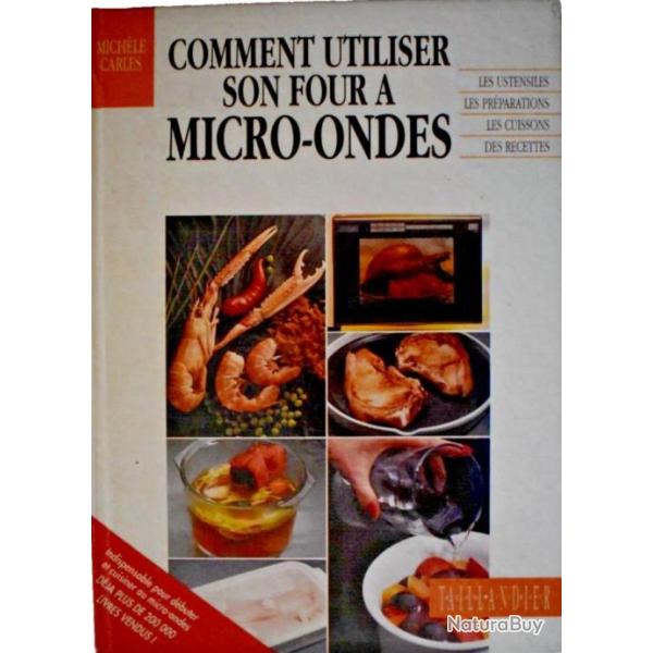 Comment utiliser son four micro-ondes - Mich�le Carles