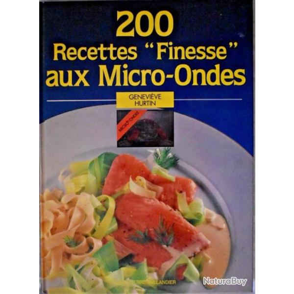 200 Recettes "finesse" au micro-ondes - Genevi�ve Hurtin