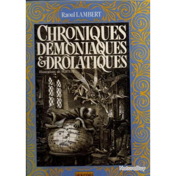 Raoul Lambert  Chroniques d�moniaques & drolatiques  illustrations de Pertuz�