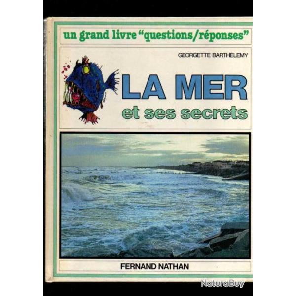 la mer et ses secrets un grand livre questions-r�ponses de georgette barth�l�my