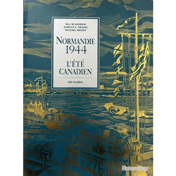 Livre Normandie 1944 - L't Canadien de B. McAndrew, D.E. Graves et M. Whitby