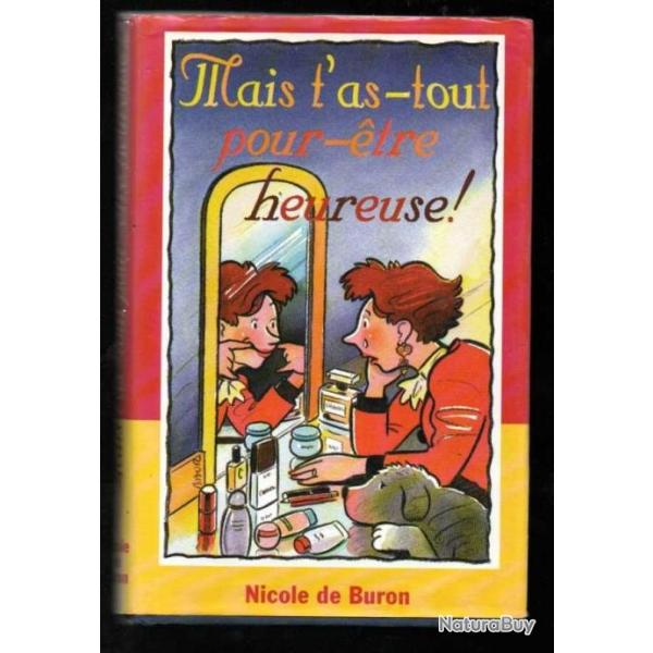 mais t'as-tout pour tre heureuse ! de nicole de buron dpression, dprime, stress