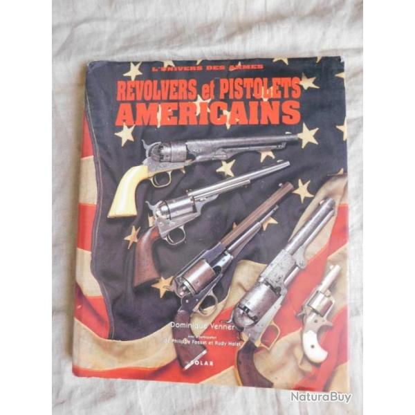 Revolvers Et Pistolets Amricains : L'univers Des Armes Dominique Venner