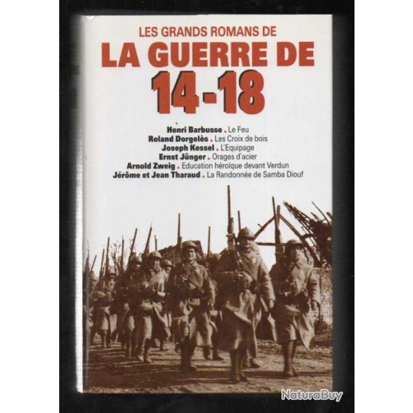 les grands romans de la guerre 14-18 ernst junger, henri barbusse , arnold zweig, dorgeles, tharaud