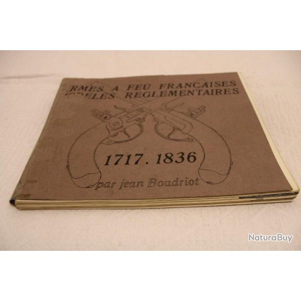 Armes a feu franaises modeles reglementaires 1717-1836, 1er fascicule, Boudriot