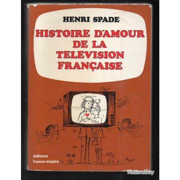 histoire d'amour de la tlvision franaise d'henri spade