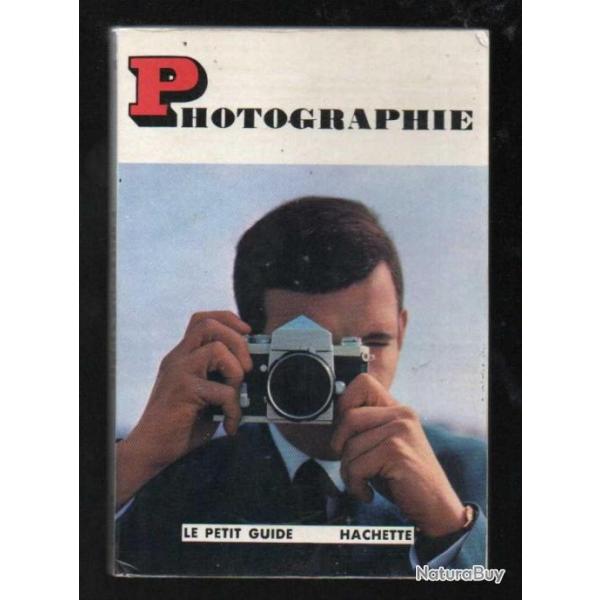 photographie le petit guide hachette par h.zim et r.burnett