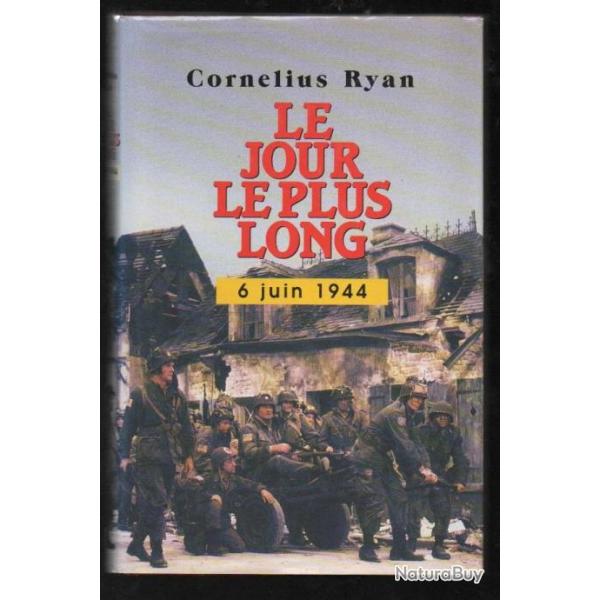 Le jour le plus long 6 juin 1944 par Corn�lius Ryan d�barquement de normandie