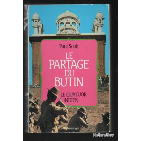 le partage du butin de paul scott , le quator indien , ind�pendance inde ,