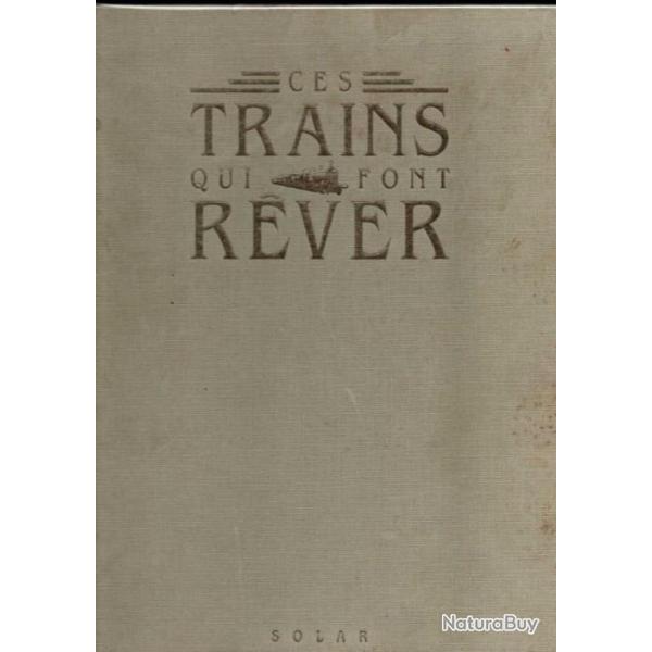 ces trains qui font r�ver de sophie de mazenod , histoire des trains de luxe des grands express et d