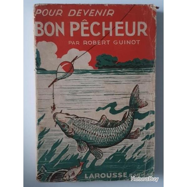 POUR DEVENIR UN BON P�CHEUR Robert Guinot  LAROUSSE 1932