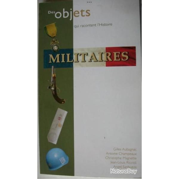 LIVRE COLLECTION - DES OBJETS MILITAIRES QUI RACONTENT L'HISTOIRE