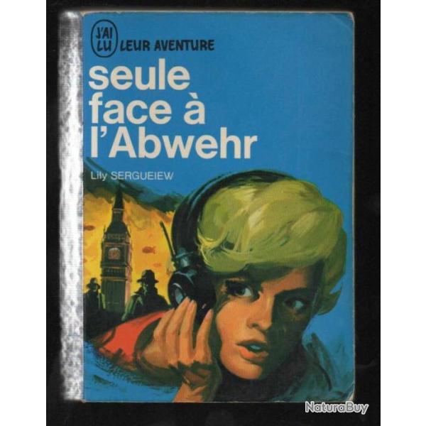 Seule face � l'abwehr de lily sergueiew , la guerre secr�te j'ai lu bleu