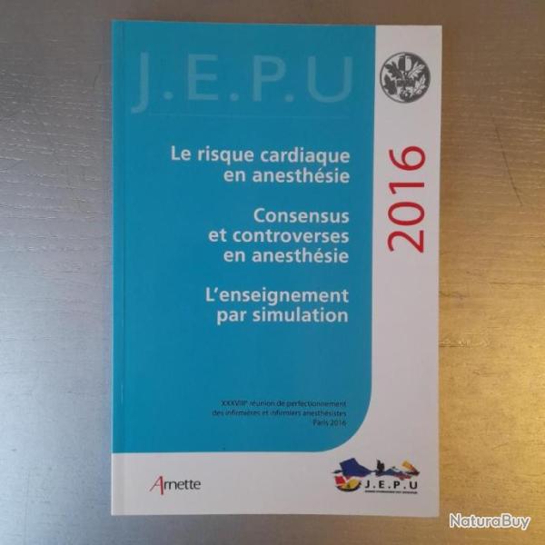 J.E.P.U 2016: XXXVIIIe Runion de perfectionnement des infirmires et infirmiers anesthsistes