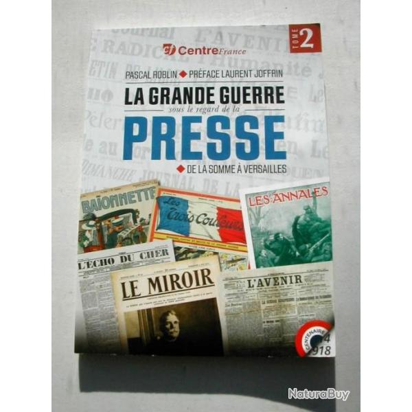 LA GRANDE GUERRE SOUS LE REGARD DE LA PRESSE Histoire Militaria 14-18 Rare