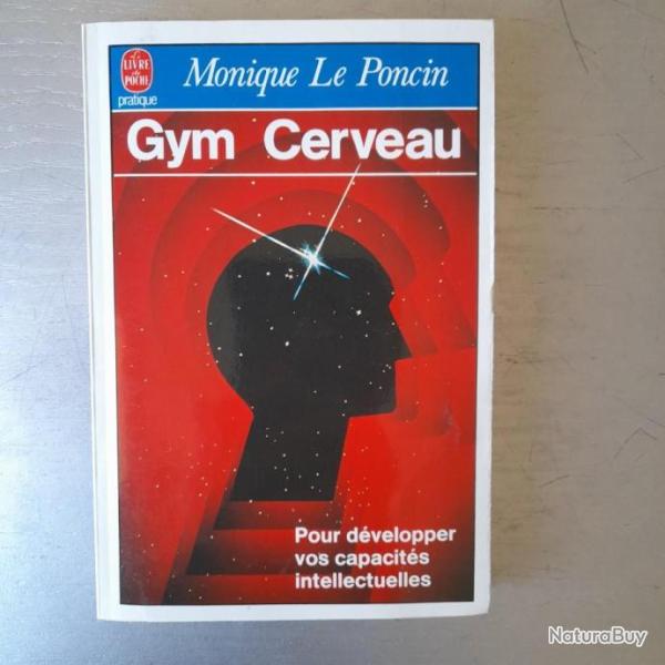 Gym Cerveau - Une Technique, Un tat D'esprit- Pour dvelopper vos capacits intellectuelles