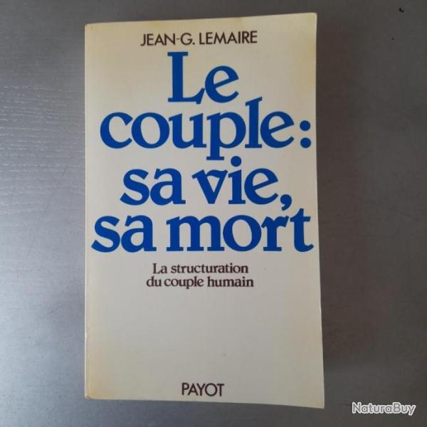 Le Couple : sa vie, sa mort - La structuration du couple humain