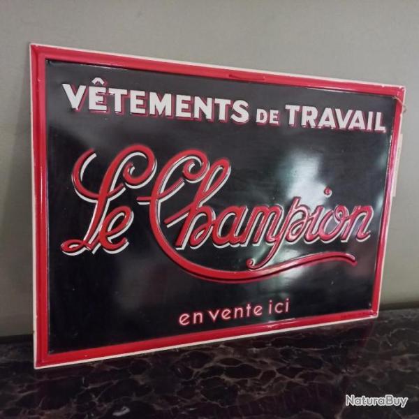 belle plaque en tole " LE CHAMPION "  &   "  vtement de travail  "  1930/40 signe