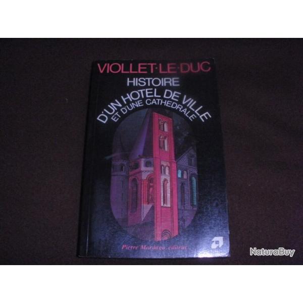 VIOLLET LE DUC Histoire d'un h�tel de ville et d'une cath�drale