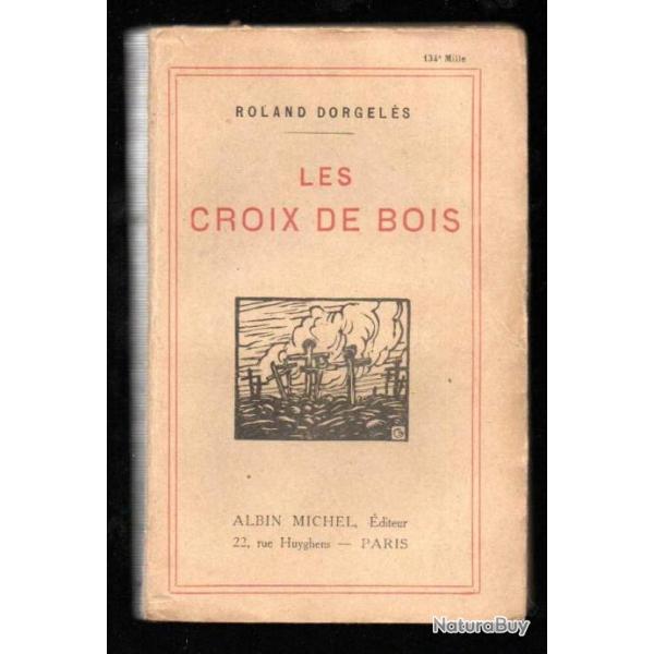 roland dorgel�s ,  les croix de bois , guerre 1918-1918 �dition ancienne