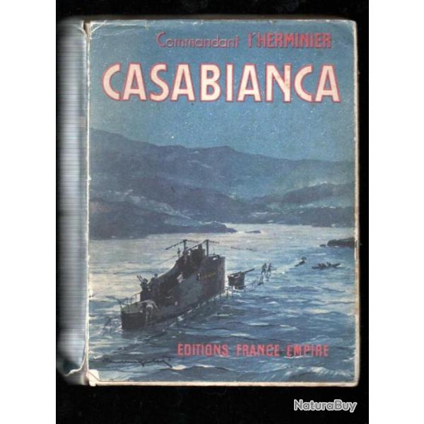 Casabianca 27 novembre 1942 - 13 septembre 1943 du commandant l'herminier  Sous marins FNFL.