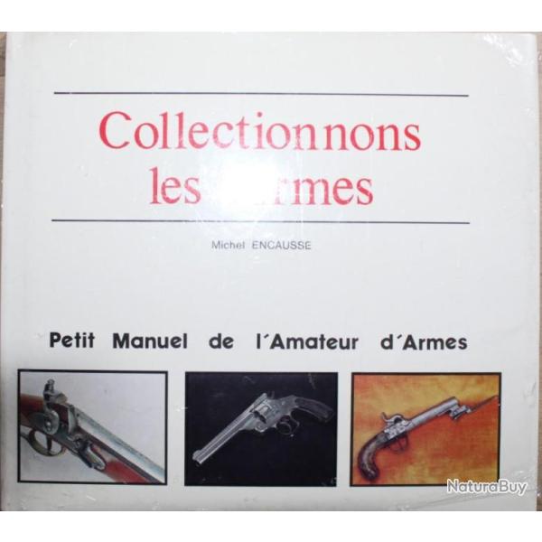 Livre collectionnons les armes de Michel Encausse