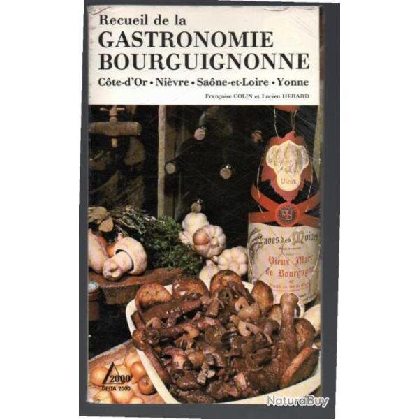recueil de la gastronomie bourguignonne cote d'or, ni�vre, yonne , saone et l  collection delta 2000