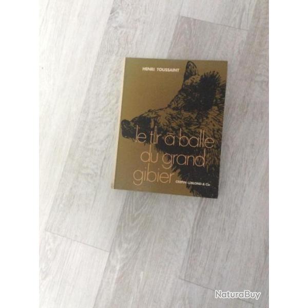 Henri TOUSSAINT le tir  balle du grand gibier CREPIN LEBLOND 1979