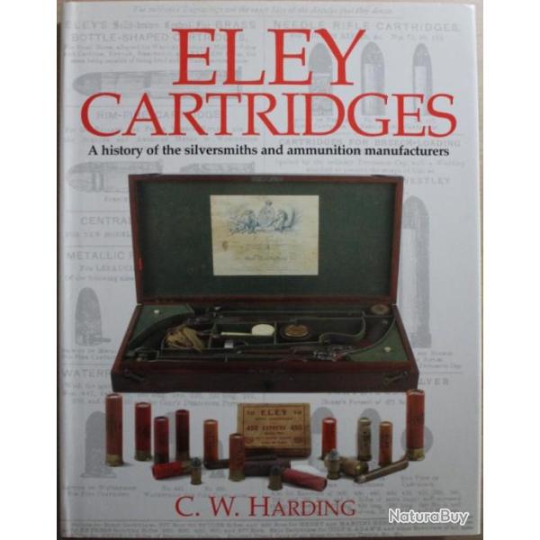 Livre Eley Cartridges, A History Of The Silversmiths And Ammunition Manufacturers