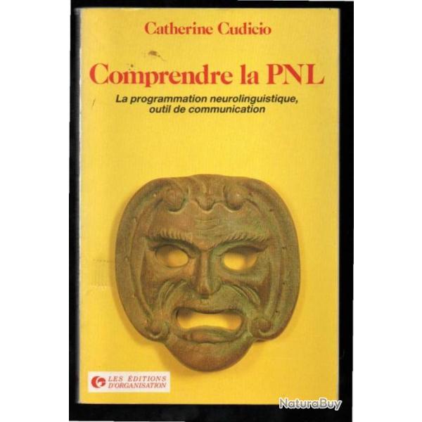 comprendre la pnl la programmation neurolinguistique ,outil de communication de catherine cudicio