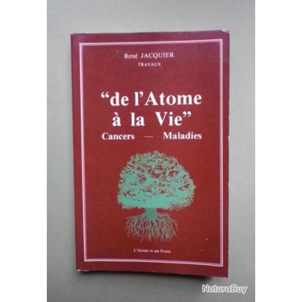 de l'Atome � la Vie Cancers- maladies - Jacquier Ren�