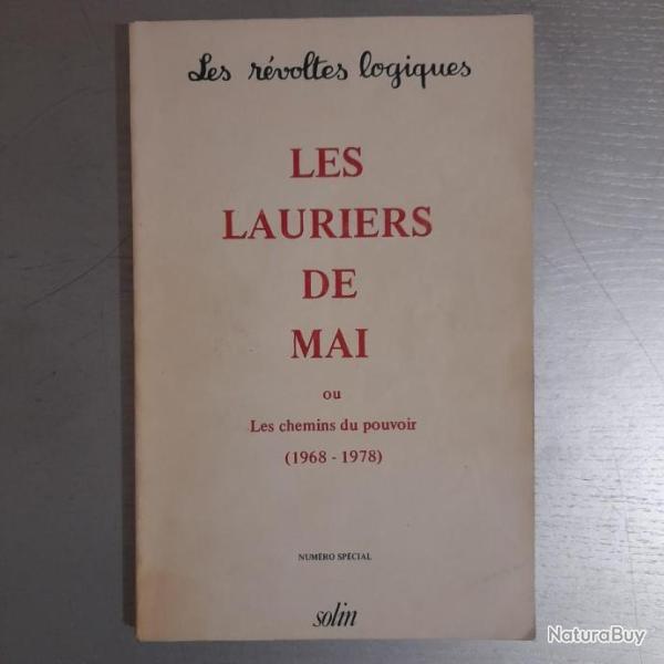 Les r�voltes logiques - Les lauriers de mai ou les chemins du pouvoir 1968-1978?