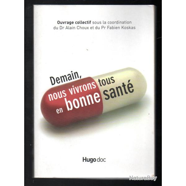 demain nous vivrons tous en bonne sant� dr alain choux m�decine moderne