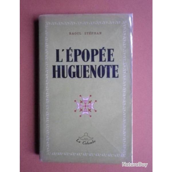 1946. L'�pop�e Huguenote - Raoul St�phan
