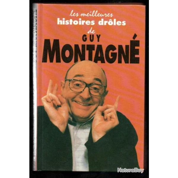 les meilleures histoires droles de guy montagn