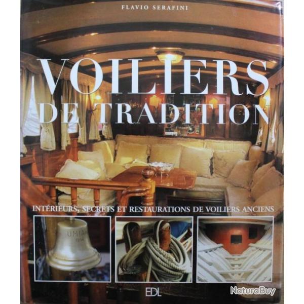 Voiliers de traditions: Intrieurs, secrets et restaurations de voiliers anciens de Flavio Serafini