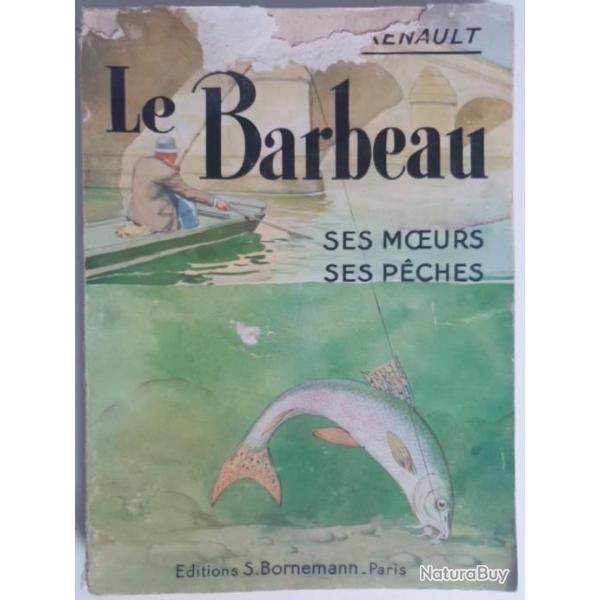 LE BARBEAU,  SES M�URS,  SES P�CHES Raoul Renault 1967