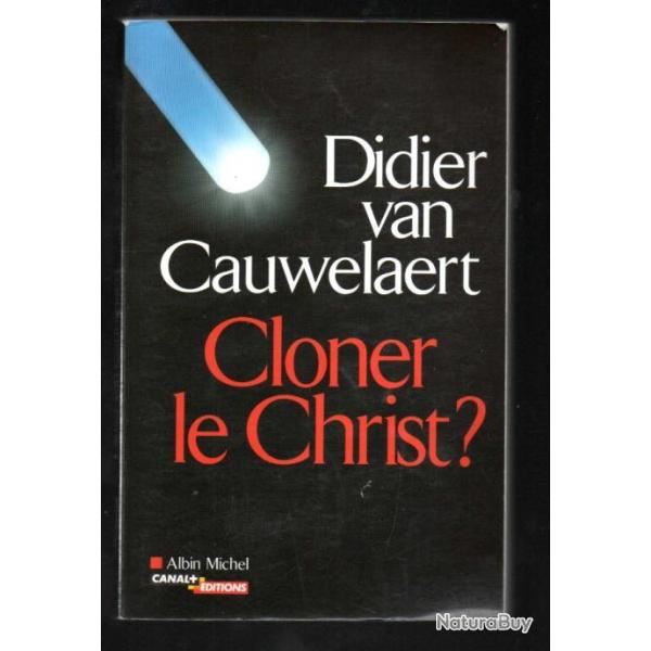 cloner le christ? didier van cauwelaert