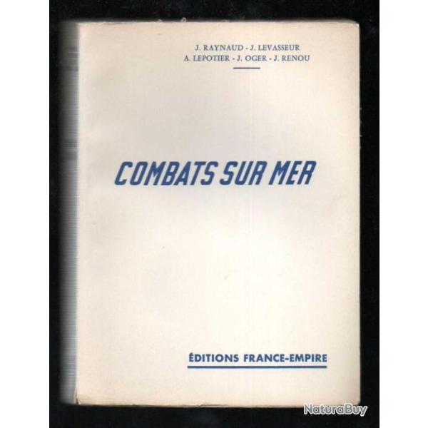 combats sur mer j.raynaud , j.levasseur ,lepotier,j.oger, j.rendu france empire
