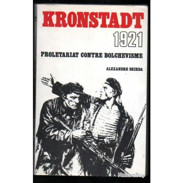 kronstadt 1921 proltariat contre bolchvisme d'alexandre skirda