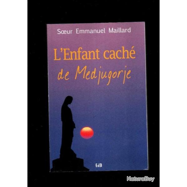 l'enfant cach� de medjugorje de soeur emmanuel maillard