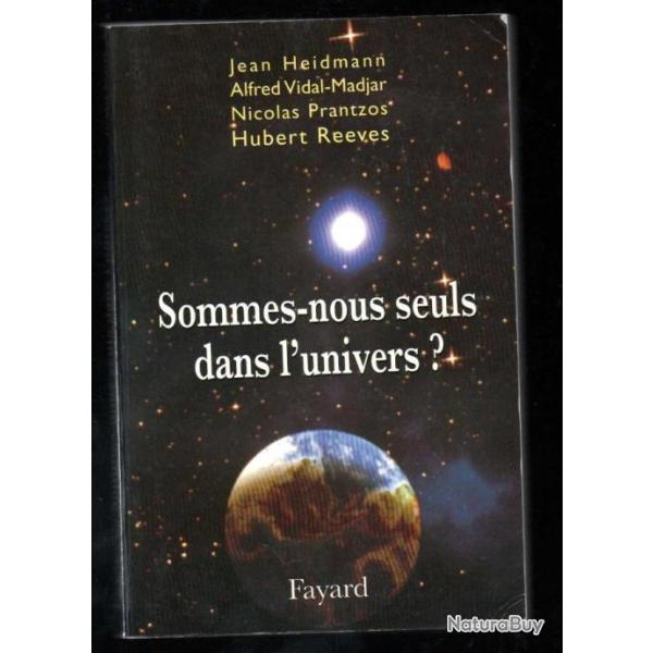 Sommes-nous seuls dans l'univers ?  Jean Heidmann , nicolas prantzos
