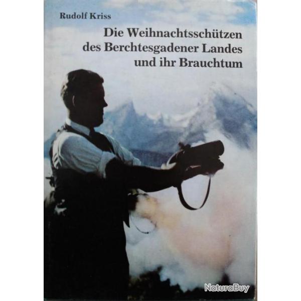 livre Die Weihnachtsschtzen des Berchtesgadener Landes und ihr Brauchtum