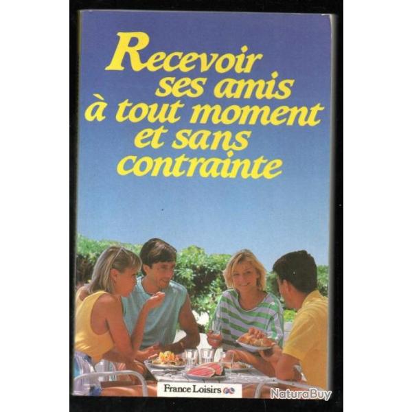 recevoir ses amis � tout moment et sans contraintes de patrice dard