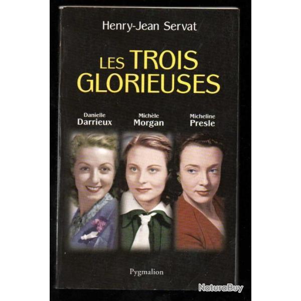 les trois glorieuses danielle darrieux, mich�le morgan, micheline presle d'henri jean servat