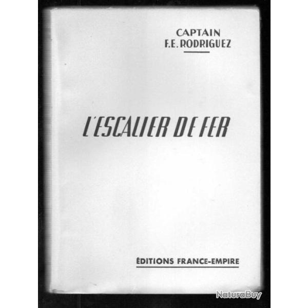 l'escalier de fer par le  captain f.e.rodriguez , r�sistance , prisons