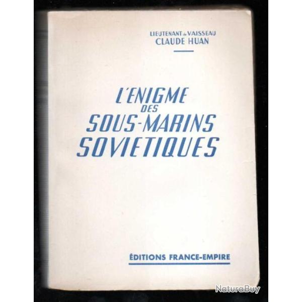 l'�nigme des sous-marins sovi�tiques du lieutenant de vaisseau claude huan, france empire