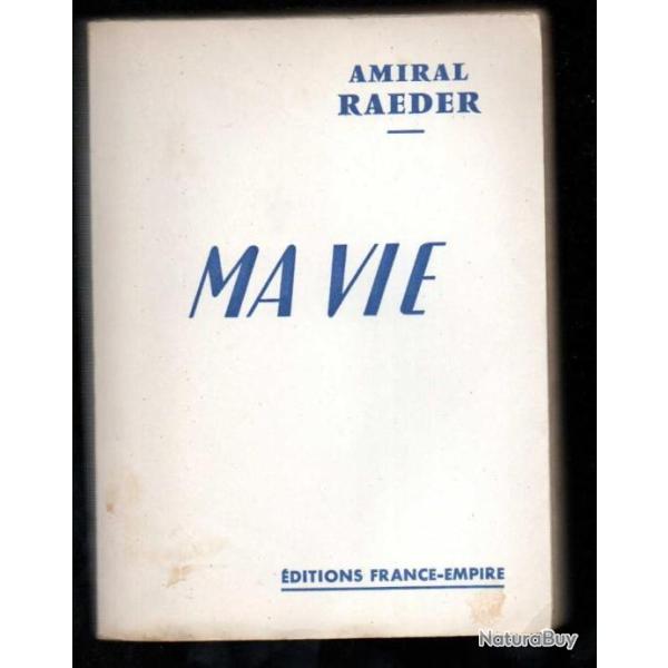 ma vie amiral �rich raeder france empire en fran�ais