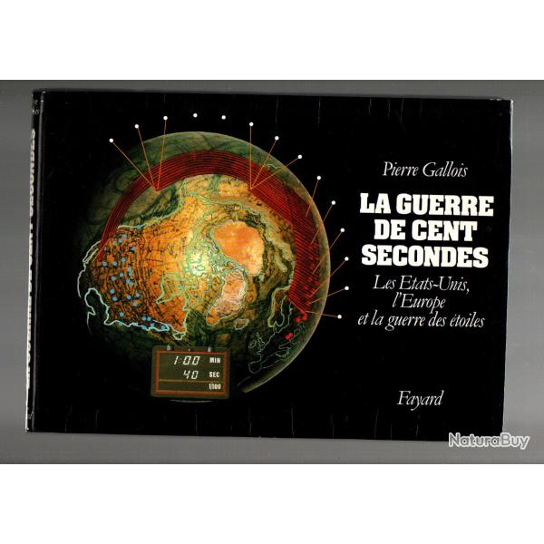 la guerre de cent secondes les tats-unis, l'europe et la guerre des tolies du gnral p. gallois